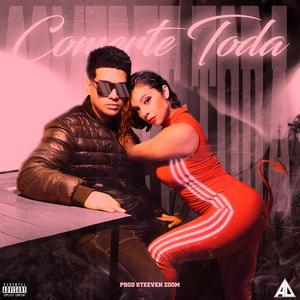 Comerte toda (feat. Steeven zoom) [Explicit]