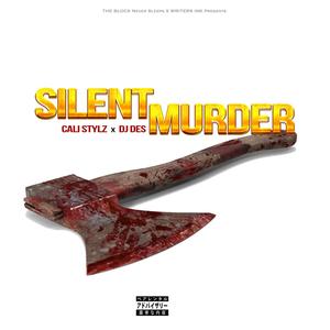 SILENT MURDER (feat. Cali Stylz & The Block Never Sleeps) (Explicit)