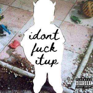 idont****itup (Explicit)