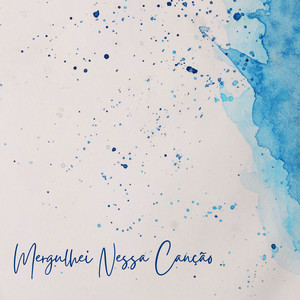 Mergulhei Nessa Canção