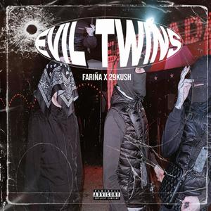 EVIL TWINS (feat. Fariña & MV Beatz) [Explicit]