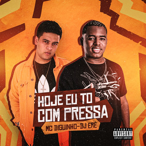 Hoje eu to com Pressa (Explicit)