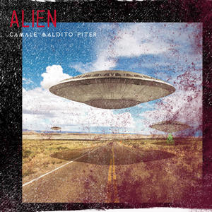 Alien (feat. Maldito Piter & Camale) (Explicit)