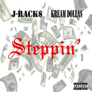 Steppin' (feat. Kream Dolla$) [Explicit]