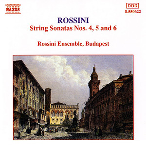 ROSSINI, G.: String Sonatas Nos. 4-6 (Kiss, Budapest Rossini Ensemble)