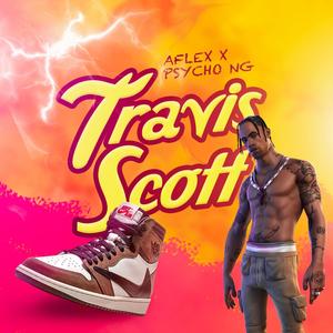 TRAVIS SCOTT (feat. Aflex & Psycho Ng)