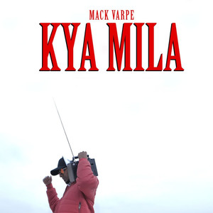 Kya Mila (Explicit)