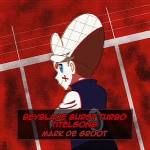 Beyblade Burst Turbo (Titelsong) (Dutch Version)