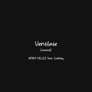 Ventilate (Revised) (feat. Cooksey & Smoke in tha Woodz) (Explicit)