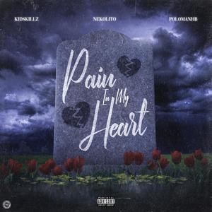 Pain In My Heart (feat. KidSkillz) [Explicit]