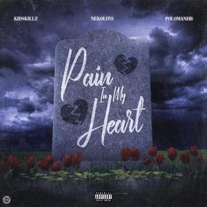 Pain In My Heart (feat. KidSkillz) (Explicit)