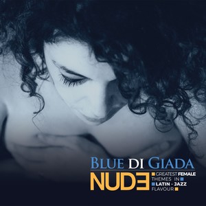 Nude (Greatest Female Themes in Latin-Jazz Flavour)