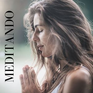 Meditando: Atmosfera sonora per meditare, suoni che rilassano mente e corpo