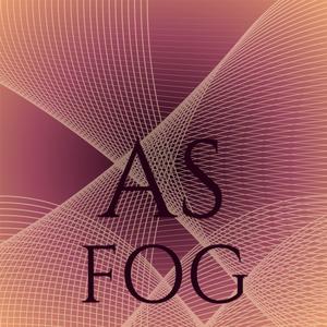 As Fog