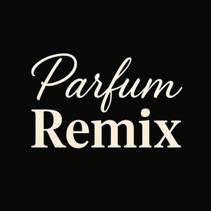PARFUM (Remix|Explicit)