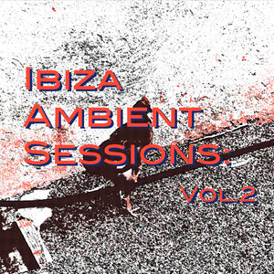 Ibiza Ambient Sessions: Vol. 2