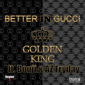 Better In Gucci (feat. Bouji & AZ Fryday) [Explicit]