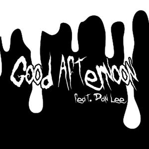 Good Afternoon (Explicit)