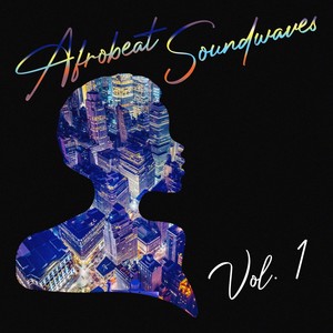 Afrobeat Soundwaves, Vol. 1