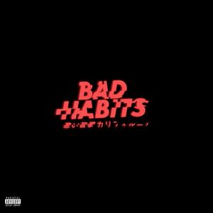 Bad Habits (Explicit)