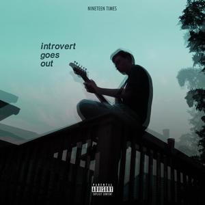 Introvert Goes Out (Explicit)