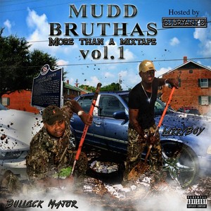 Mudd Bruthas: More Than a Mixtape, Vol. 1 (Explicit)