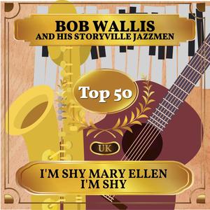 I'm Shy Mary Ellen I'm Shy (UK Chart Top 50 - No. 44)