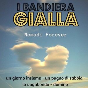 Nomadi forever(Un giorno insieme/Un pugno di sabbia/Io vagabondo/Domino)