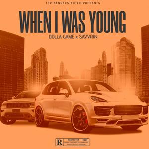 When I Was Young(feat. Savvrin) (Explicit)