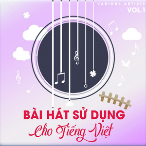 Bài hát sử dụng cho tiếng Việt Vol.1