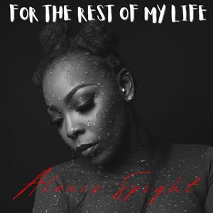 For The Rest Of My Life (Bishop Lee Allen Spight Sr. Version)