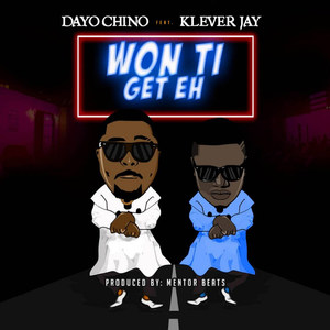Won Ti Get Eh(feat. Klever Jay)