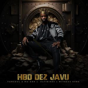 HBD DEZ JAVU (feat. UltiBirds & Witness Gvng)