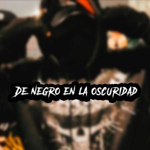 De Negro En La Oscuridad (feat. Verzet, Japeruso, Kxtrplsx, Trebor, Psycho Nikfú, Asdessk & TramullaH) (Explicit)