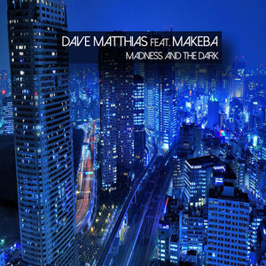 Dave Matthias - Madness and the Dark (Dj Kone and Marc Palacios Edit)