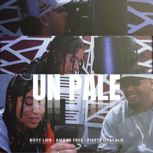 Un Pale (feat. Ambar Free & Pikete Opacalo)