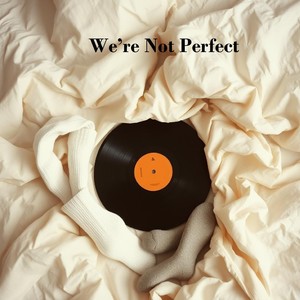 We’re not perfect