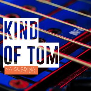 Kind of Tom
