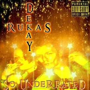So Underated - Rukas Ft Dekay - Prod Anno Domini Oskar Mike