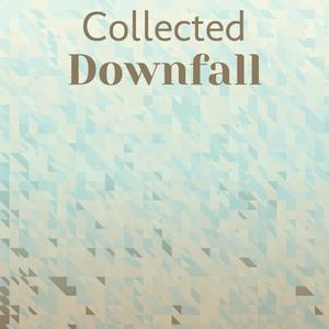 Collected Downfall
