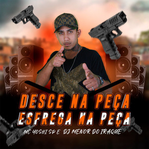 Desce na Peça, Esfrega na Peça (Explicit)