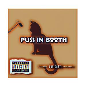 Puss In Booth (Explicit)