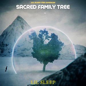 Sacred Family Tree: Lil Sleep (Explicit)