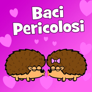 Baci Pericolosi