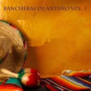 Rancheras De Antaño Vol 1