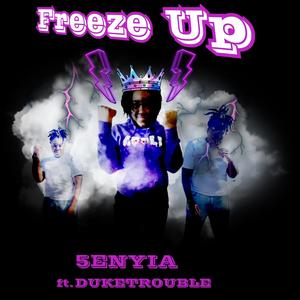 Freeze Up (feat. 5ENYIA & DUKETROUBLE) [Explicit]