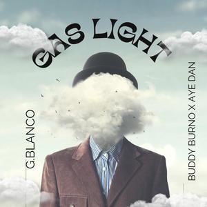 Gas light (feat. Buddy Burno & Aye Dan) [Explicit]