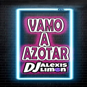 Vamo a Azotar (Explicit)