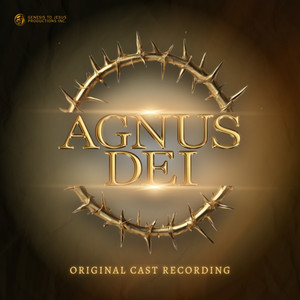 Agnus Dei: A Lenten Musical - Original Cast Recording