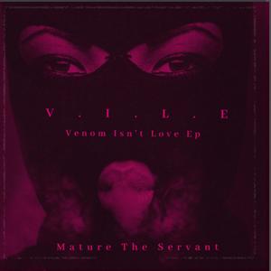 V.I.L.E. (Venom Isnt Love Ep) [Explicit]